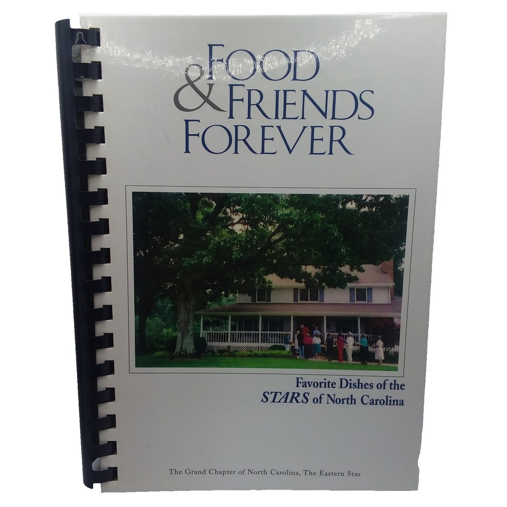 Eastern Star The Grand Chapter NC Foods & Friends Forever Cookbook  1999 Vintage